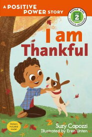 I Am Thankful: A Positive Power Story I AM THANKFUL （Rodale Kids Curious Readers/Level 2） [ Suzy Capozzi ]