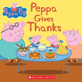 Peppa Gives Thanks PEPPA GIVES THANKS [ Meredith Rusu ]