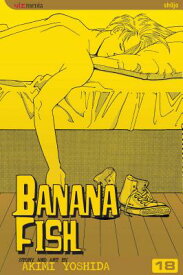 Banana Fish, Vol. 18 BANANA FISH VOL 18 V18 （Banana Fish） [ Akimi Yoshida ]