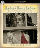 The Slave Across the Street: The True Story of How an American Teen Survived the World of Human Traf