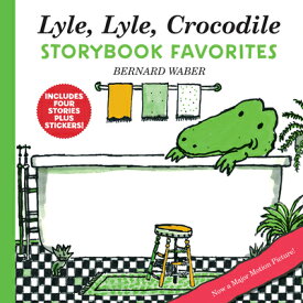 Lyle, Lyle, Crocodile Storybook Favorites: 4 Complete Books Plus Stickers! LYLE LYLE CROCODILE STORYBK FA （Lyle the Crocodile） [ Bernard Waber ]