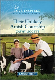 Their Unlikely Amish Courtship: An Uplifting Inspirational Romance THEIR UNLIKELY AMISH COURTSHIP [ Cathy Liggett ]