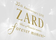 ZARD 35th Anniversary LIVE　“What a beautiful memory ～forever moment ～”【Blu-ray】 [ ZARD ]