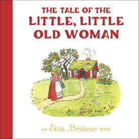 The Tale of the Little, Little Old Woman TALE OF THE LITTLE LITTLE OLD [ Elsa Beskow ]