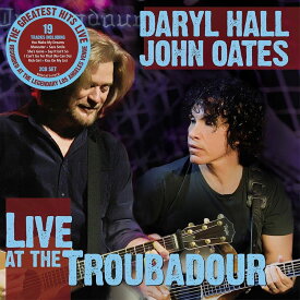 【輸入盤】ライヴ・アット・ザ・トルバドール [ DARYL HALL & JOHN OATES ]