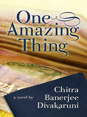 楽天ブックス: One Amazing Thing - Chitra Banerjee Divakaruni - 9781410428813 : 洋書