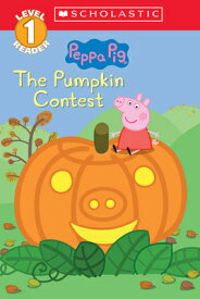 The Pumpkin Contest (Peppa Pig: Level 1 Reader) PUMPKIN CONTEST (PEPPA PIG LEV （Scholastic Reader: Level 1） [ Meredith Rusu ]
