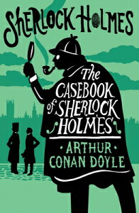 The Casebook of Sherlock Holmes: Annotated Edition CASEBOOK OF SHERLOCK HOLMES iAlma Junior Classicsj [ Arthur Conan Doyle ]