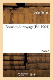 Bourses de Voyage. 1re Partie FRE-BOURSES DE VOYAGE 1RE PART （Litterature） [ Jules Verne ]