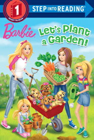Let's Plant a Garden! (Barbie) LETS PLANT A GARDEN (BARBIE) （Step Into Reading） [ Kristen L. Depken ]