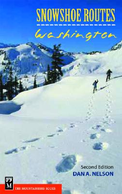 楽天ブックス: Snowshoe Routes--Washington - Dan A. Nelson - 9780898868845 : 洋書