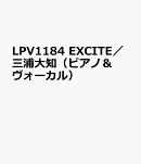 LPV1184　EXCITE／三浦大知（ピアノ＆ヴォーカル）