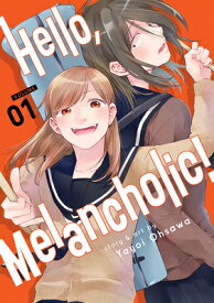 Hello, Melancholic! Vol. 1 HELLO MELANCHOLIC VOL 1 （Hello, Melancholic!） [ Yayoi Ohsawa ]