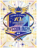 THE IDOLM@STER SideM 10th ANNIVERSARY ST@GE 〜P@SSION-ING!!!〜 LIVE Blu-ray(通常版)【Blu-ray】