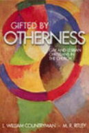 Gifted by Otherness: Gay and Lesbian Christians in the Church