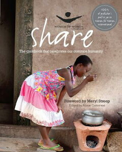 Share: The Cookbook That Celebrates Our Common Humanity SHARE iWomen for Women Internationalj [ Meryl Streep ]