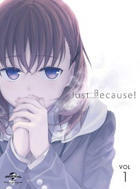 Just Because! 第1巻【Blu-ray】 [ 市川蒼 ]