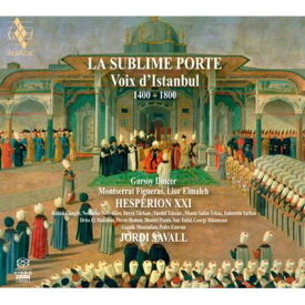 【輸入盤】『崇高な門ーイスタンブールの声（1400-1800）』　サヴァール＆エスペリオンXXI [ Baroque Classical ]