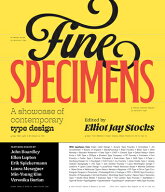 Fine Specimens: A Showcase of Contemporary Type Design FINE SPECIMENS [ Elliot Jay Stocks ]