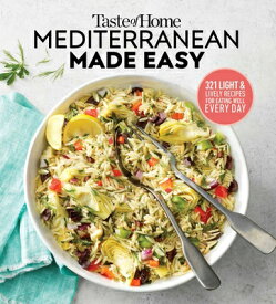 Taste of Home Mediterranean Made Easy: 321 Light & Lively Recipes for Eating Well Everyday TASTE OF HOME MEDITERRANEAN MA （Taste of Home Mediterranean） [ Editors at Taste of Home ]