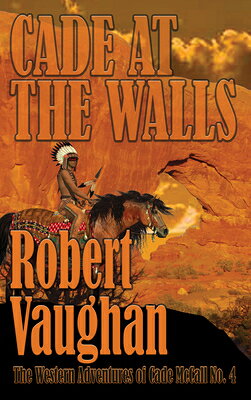楽天ブックス: Cade at the Walls - Robert Vaughan - 9798885798921 : 洋書