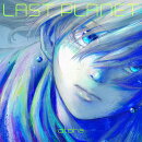 LAST PLANET (完全生産限定盤 CD＋Blu-ray)