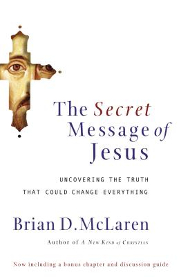 楽天ブックス: The Secret Message of Jesus: Uncovering the Truth That Could