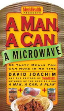 A Man, a Can, a Microwave: 50 Tasty Meals You Can Nuke in No Time