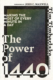 The Power of 1440: Making the Most of Every Minute in a Day POWER OF 1440 [ Tim Timberlake ]