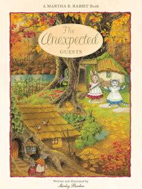 The Unexpected Guests: Volume 4 UNEXPECTED GUESTS 2/E （Martha B. Rabbit Hardback） [ Shirley Barber ]