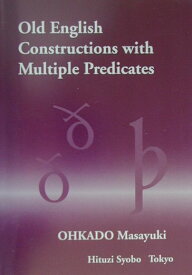 Old　English　constructions　withmultiple　p （ひつじ研究叢書） [ 大門正幸 ]