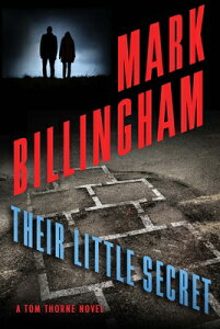 Their Little Secret: A Tom Thorne Novel THEIR LITTLE SECRET （Di Tom Thorne） [ Mark Billingham ]