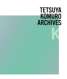 TETSUYA KOMURO ARCHIVES “K” [ (V.A.) ]