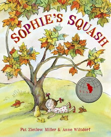 Sophie's Squash SOPHIES SQUASH （Sophie's Squash） [ Pat Zietlow Miller ]