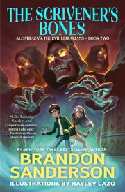 The Scrivener's Bones: Alcatraz vs. the Evil Librarians SCRIVENERS BONES （Alcatraz Versus the Evil Librarians） [ Brandon Sanderson ]