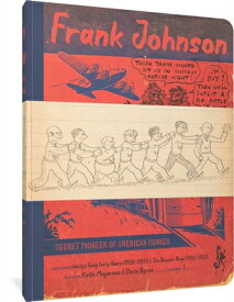 Frank Johnson, Secret Pioneer of American Comics Vol. 1: Wally's Gang Early Years (1928-1949) and th FRANK JOHNSON SECRET PIONEER O （Frank Johnson, Secret Pioneer of American Comics） [ Frank Johnson ]