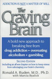 The Craving Brain: A Bold New Approach to Breaking Free from *Drug Addiction *Overeating *Alcoholism CRAVING BRAIN 2/E [ Ronald A. Ruden ]