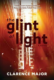 The Glint of Light GLINT OF LIGHT [ Clarence Major ]