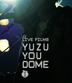 LIVE FILMS YUZU YOU DOME DAY1 ～二人で、どうむありがとう～【Blu-ray】 [ ゆず ]