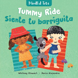 Mindful Tots: Tummy Ride (Bilingual Spanish & English) MINDFUL TOTS TUMMY RIDE (BILIN iMindful Totsj [ Whitney Stewart ]