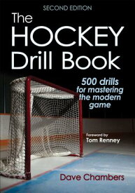The Hockey Drill Book HOCKEY DRILL BK 2/E （Drill Book） [ Dave Chambers ]