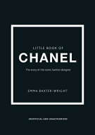 Little Book of Chanel LITTLE BK OF CHANEL 3/E （Little Books of Fashion） [ Emma Baxter-Wright ]