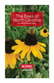 The Bees of North Carolina: An Identification Guide BEES OF NORTH CAROLINA [ Hannah Levenson ]