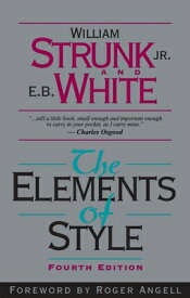 The Elements of Style ELEMENTS OF STYLE 4/E （Elements of Style） [ William Strunk ]