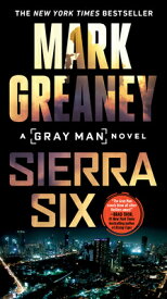 Sierra Six SIERRA 6 （Gray Man） [ Mark Greaney ]