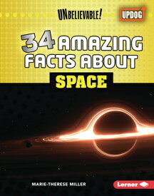 34 Amazing Facts about Space 34 AMAZING FACTS ABT SPACE （Unbelievable! (Updog Books (Tm))） [ Marie-Therese Miller ]