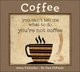 Coffee 2024 Deluxe Wall Calendar: You Can't Tell Me What to Do. You're Not Coffee COFFEE 2024 DLX WALL CAL [ Dan DiPaolo ]