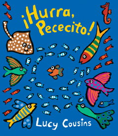 Hurra, Pececito! SPA-HURRA PECECITO （Little Fish） [ Lucy Cousins ]