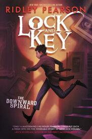 Lock and Key: The Downward Spiral LOCK & KEY THE DOWNWARD SPIRAL （Lock and Key） [ Ridley Pearson ]
