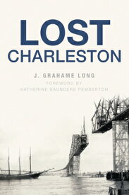 Lost Charleston LOST CHARLESTON （Lost） [ J. Grahame Long ]